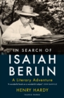 In Search of Isaiah Berlin : A Literary Adventure - Book