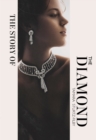 The Story of the Diamond : Timeless. Elegant. Iconic. - eBook