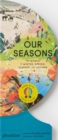 Our Seasons : The World in Winter, Spring, Summer, and Autumn - Book