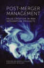 Post-Merger Management : Value Creation in M&A Integration Projects - Book