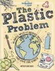 The Plastic Problem : 60 Small Ways to Reduce Waste and Help Save the Earth - eBook