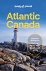 Lonely Planet Atlantic Canada : Nova Scotia, New Brunswick, Prince Edward Island & Newfoundland & Labrador - Book