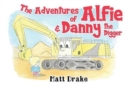 The Adventures of Alfie & Danny the Digger - Book