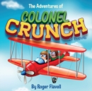 The Adventures of Colonel Crunch and Friends - Book