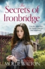 The Secrets of Ironbridge : A dramatic and heartwarming family saga - Book
