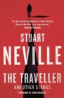 The Traveller and Other Stories : Thirteen unnerving tales from the bestselling author of The Twelve - Book