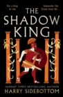 The Shadow King : The brand new 2023 historical epic about Alexander The Great from the Sunday Times bestseller - eBook