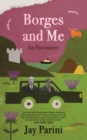 Borges and Me : An Encounter - Book