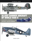 Allied Carrier Aircraft of World War II : 1939-1945 - Book