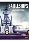 Battleships : The World's Greatest Battleships from the 16th Century to the Gulf War - Book