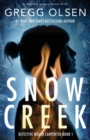 Snow Creek : An absolutely gripping mystery thriller - Book
