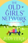 The Old Girls' Network : The top 10 bestselling funny, feel-good read from USA Today bestseller Judy Leigh - eBook
