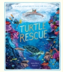 Turtle Rescue : A Wild Adventure to Save Our Sea Life - Book