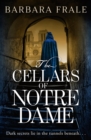 The Cellars of Notre Dame : A Gripping, Dark Historical Thriller - eBook