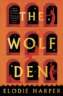 The Wolf Den : the stunning first novel reimagining the lives of the women of Pompeii - Book