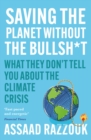 Saving the Planet Without the Bullsh*t : What They Don’t Tell You About the Climate Crisis - Book