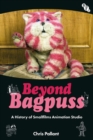 Beyond Bagpuss : A History of Smallfilms Animation Studio - eBook
