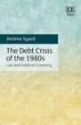 Debt Crisis of the 1980s : Law and Political Economy - eBook