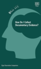 How Do I Collect Documentary Evidence? - eBook