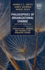 Philosophies of Organizational Change : Perspectives, Models and Theories for Managing Change, Second Edition - eBook