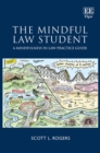 Mindful Law Student : A Mindfulness in Law Practice Guide - eBook
