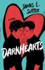 Darkhearts : An enemies-to-lovers gay rockstar romance for fans of Adam Silvera - Book