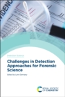 Challenges in Detection Approaches for Forensic Science - Book