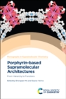 Porphyrin-based Supramolecular Architectures : From Hierarchy to Functions - Book