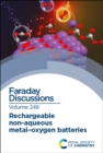 Rechargeable Non-aqueous Metal–Oxygen Batteries : Faraday Discussion 248 - Book