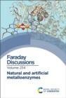 Natural and Artificial Metalloenzymes : Faraday Discussion 234 - Book