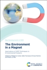 The Environment in a Magnet : Applications of NMR Techniques to Environmental Problems - Book