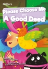 Please Choose Me and A Good Deed - Book