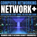 Computer Networking: Network+ Certification Study Guide for N10-008 Exam : Beginners Guide to Network Security Fundamentals - eAudiobook
