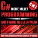 C# Programming & Software Development : 6 In 1 Coding Syntax, Expressions, Interfaces, Generics And App Debugging - eAudiobook