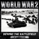 World War II : Beyond The Battlefield - eAudiobook