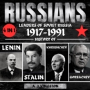 Russians: 4 in 1 Leaders of Soviet Russia 1917-1991 : History of Lenin, Stalin, Khrushchev, Gorbachev - eAudiobook