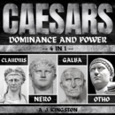 Caesars: Dominance And Power : 4 In 1 Claudius, Nero, Galba & Otho - eAudiobook