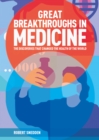 Great Breakthroughs in Medicine : The Discoveries that Changed the Health of the World - eBook