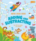 Maths Criss-Cross Adding and Subtracting : Over 80 Fun Number Grid Puzzles! - Book