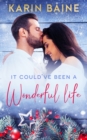 It Could've Been a Wonderful Life : A Christmas Romance - eBook