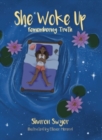 She Woke Up: Remembering Truth - Book