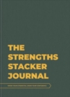 THE STRENGTHS STACKER JOURNAL : Know Your Strengths, Grow Your Confidence - Book