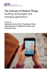The Internet of Medical Things : Enabling technologies and emerging applications - eBook