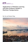 Applications of Machine Learning and Data Analytics Models in Maritime Transportation - eBook