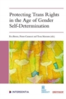 Protecting Trans Rights in the Age of Gender Self-Determination - Book