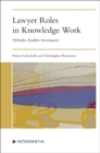 Lawyer Roles in Knowledge Work : Defender, Enabler, Investigator - Book