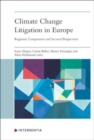 Climate Change Litigation in Europe : Regional, Comparative and Sectoral Perspectives - Book