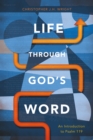 Life through God's Word : An Introduction to Psalm 119 - eBook