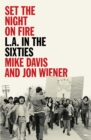 Set the Night on Fire : L.A. in the Sixties - Book