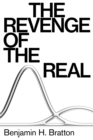 The Revenge of the Real : Politics for a Post-Pandemic World - Book